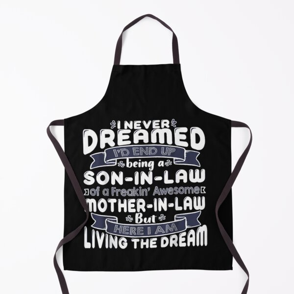 Item preview, I never dreamed I’d end up being a son in law of a freakin’ awesome mother in law but here i am living the dream T-Shirt designed and sold by BTGTEES.