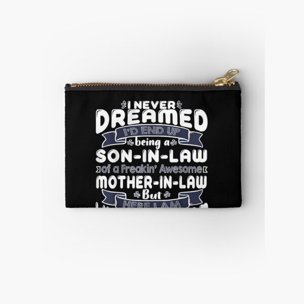 Item preview, I never dreamed I’d end up being a son in law of a freakin’ awesome mother in law but here i am living the dream T-Shirt designed and sold by BTGTEES.