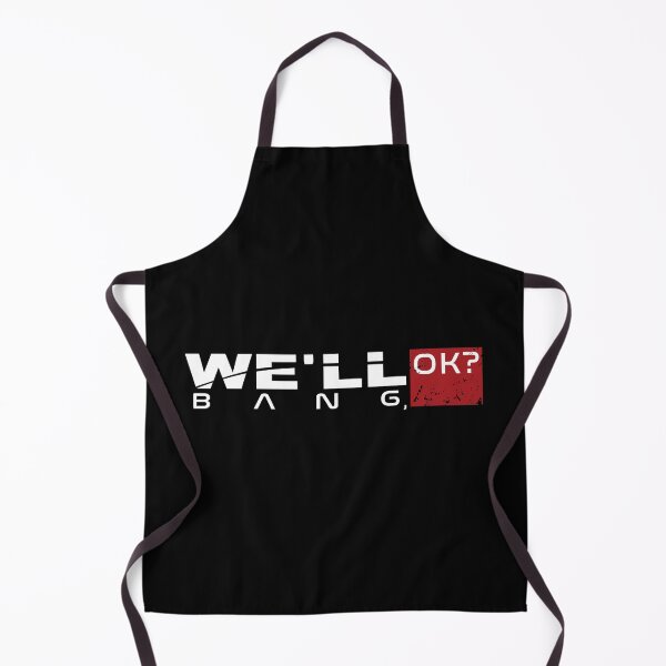 We Ll Bang Ok Mass Effect Meme T Shirts Apron For Sale By Excellionas Redbubble