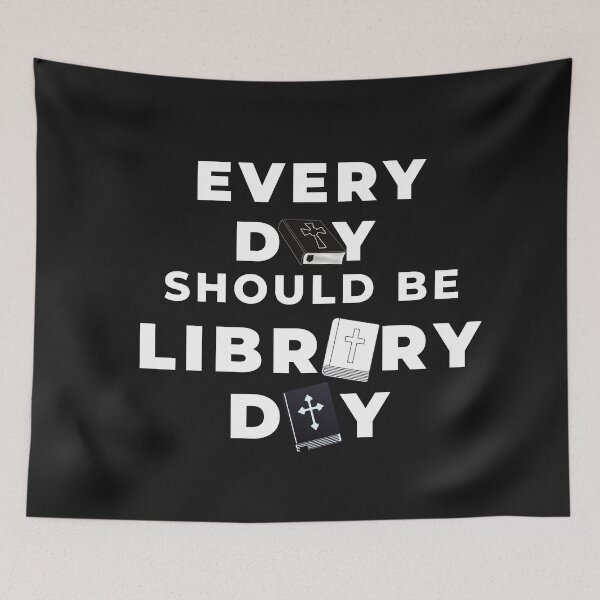 Item preview, Every Day Should Be Library Day designed and sold by Nancyanna.