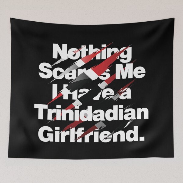 Item preview, Nothing Scares Me I Have a Trinidadian Girlfriend Thailand designed and sold by elhefe.