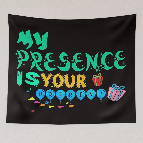 Item preview, my presence is your present designed and sold by Urbo Panda.
