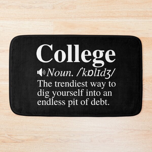 Item preview, College - The Endless Pit Of Debt. Hilarious Definition.  designed and sold by mind-illusions.