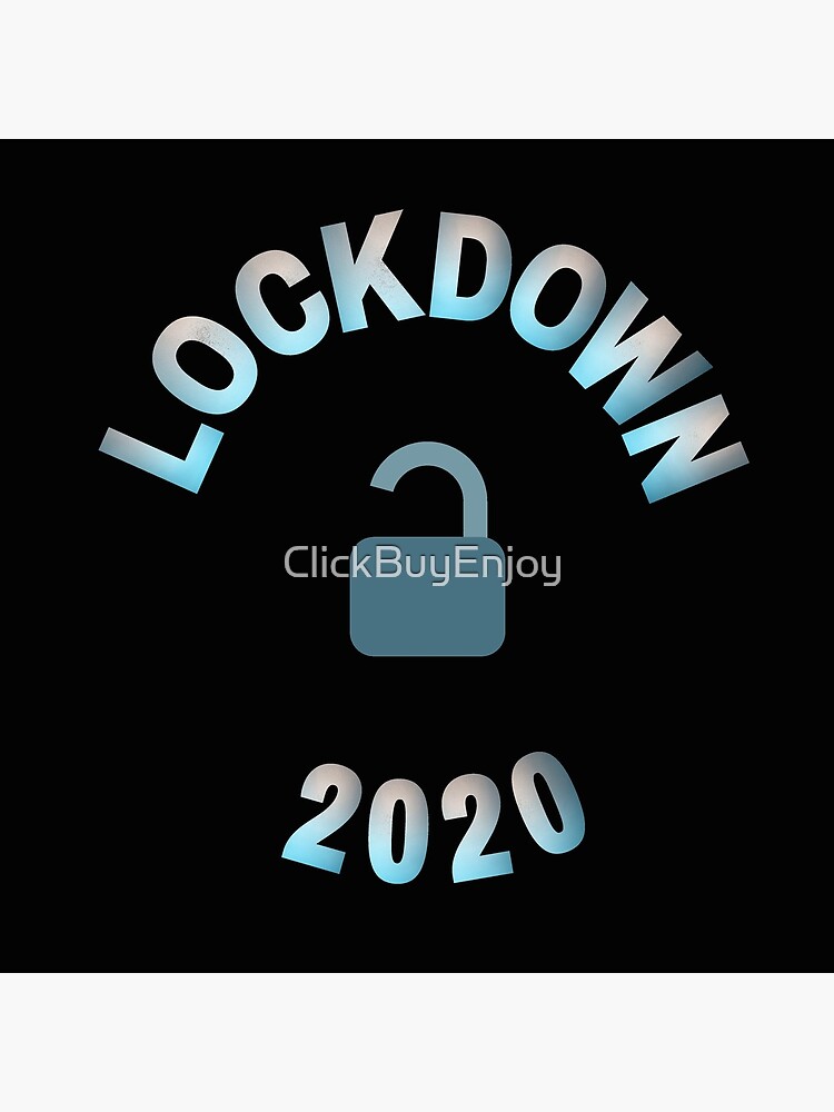 "Lockdown 2020" Poster by ClickBuyEnjoy Redbubble