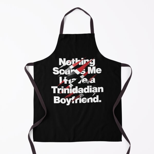 Item preview, Nothing Scares Me I Have a Trinidadian Boyfriend designed and sold by elhefe.