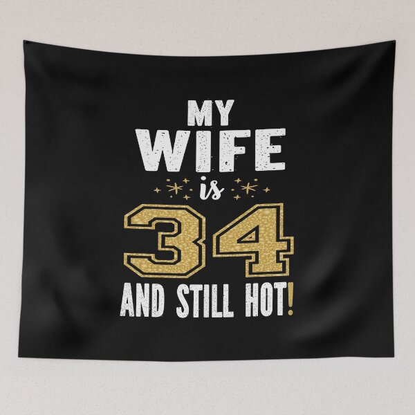 Item preview, My Wife Is 34 And Still Hot 34th Birthday Gift For Her design designed and sold by Grabitees.