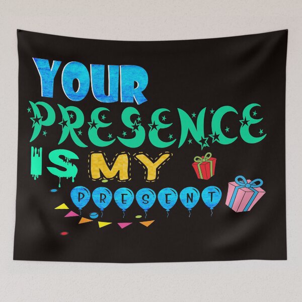 Item preview, your presence is my present designed and sold by Urbo Panda.
