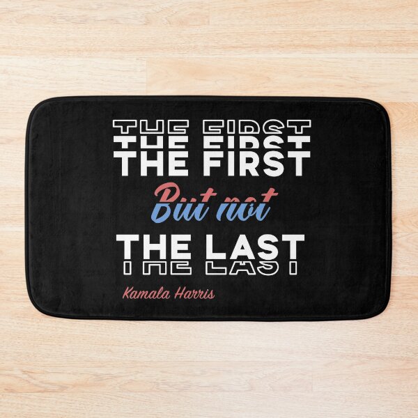 Item preview, The First But Not The Last quote by Kamala Harris designed and sold by BasicWear.