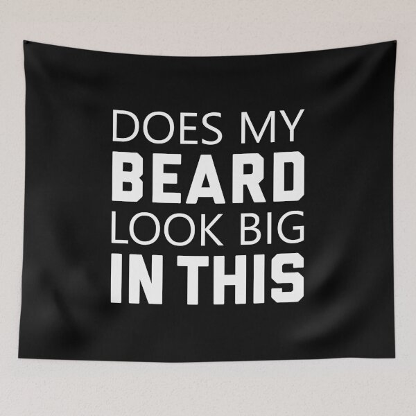 Item preview, Does My Beard Look Big In This - Funny Bearded Men designed and sold by T-shirt For You.