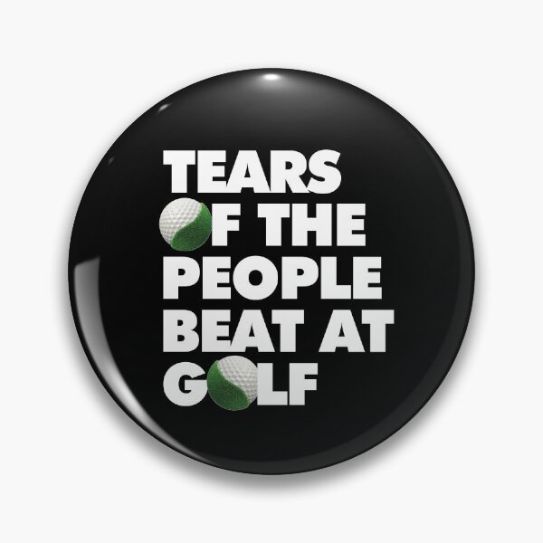 Item preview, Tears of The People Beat at Golf Funny Golfer saying Quote designed and sold by elhefe.