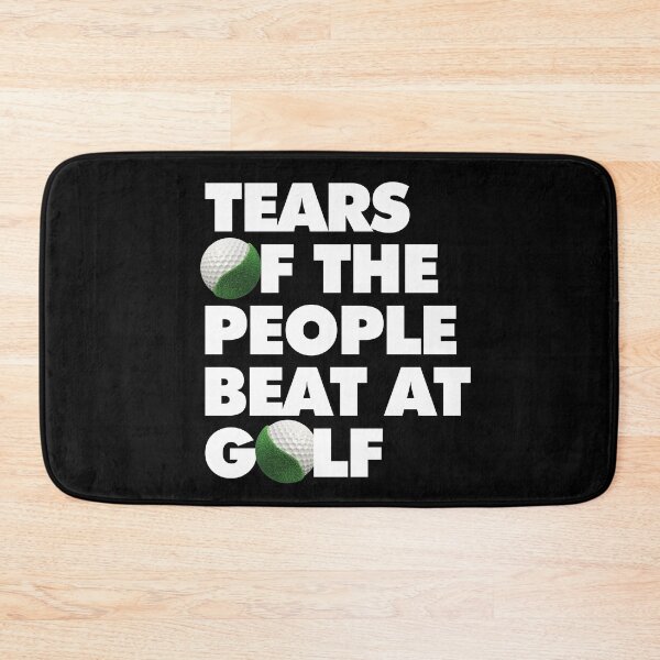 Item preview, Tears of The People Beat at Golf Funny Golfer saying Quote designed and sold by elhefe.