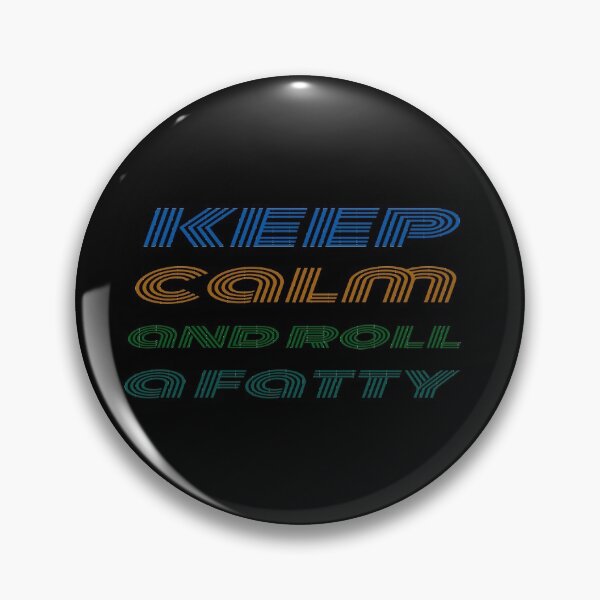 Item preview, keep calm and roll a fatty designed and sold by joy81.