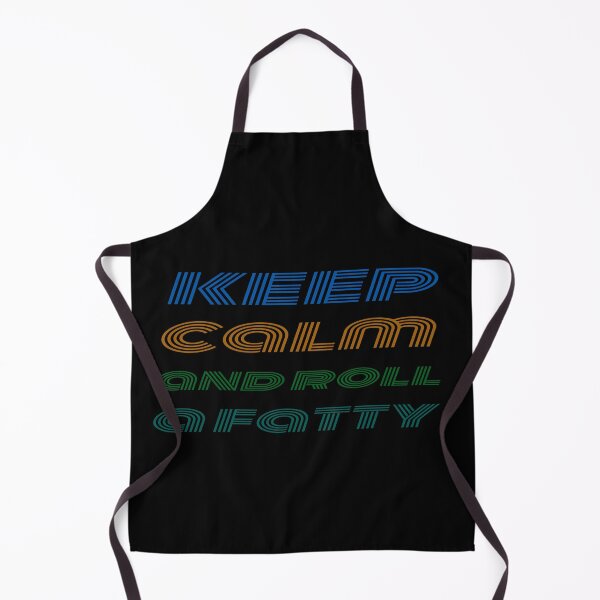 Item preview, keep calm and roll a fatty designed and sold by joy81.