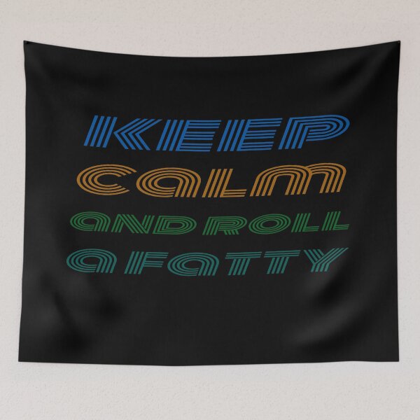 Item preview, keep calm and roll a fatty designed and sold by joy81.