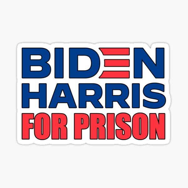 Biden Harris For Prison - Anti Joe Biden (Black Outline) Sticker