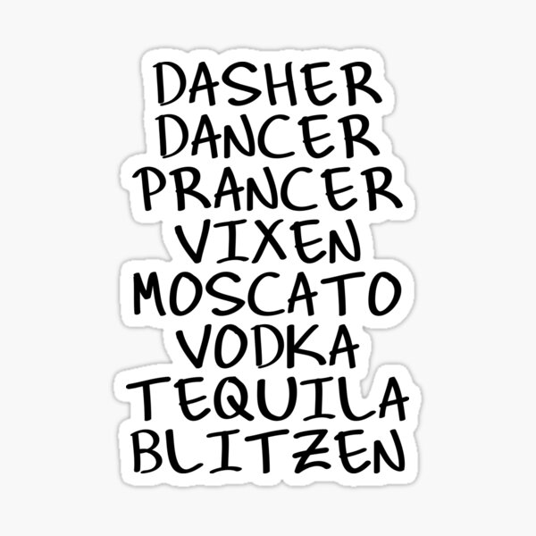 Dasher Dancer Prancer Vixen Moscato Vodka Tequila Blitzen Sticker