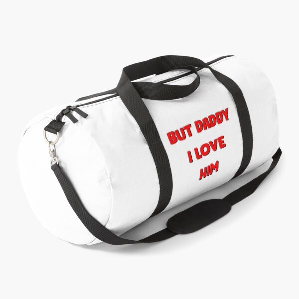 But Daddy I Love Him Duffle Bag
