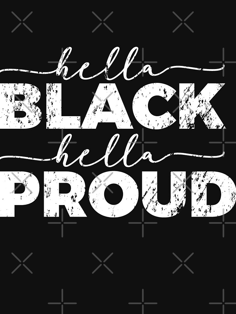 Hella Black Hella Proud by NextLVLShirts