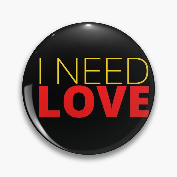 Item preview, I Need LOVE designed and sold by danaJG.