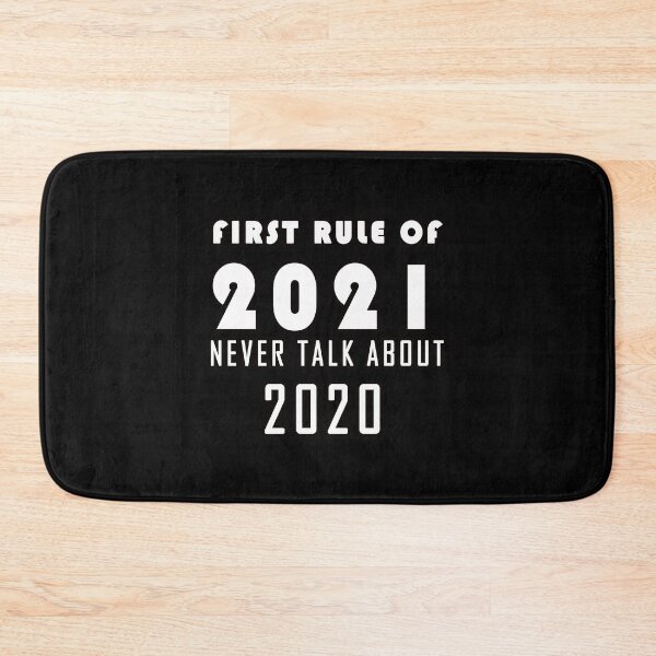 Item preview, FIRST RULE OF 2021 NEVER TALK ABOUT 2020 designed and sold by Bouchfashions.