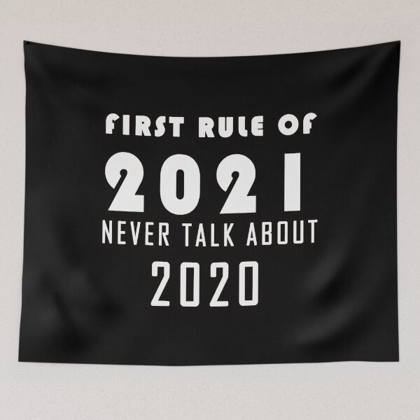 Item preview, FIRST RULE OF 2021 NEVER TALK ABOUT 2020 designed and sold by Bouchfashions.