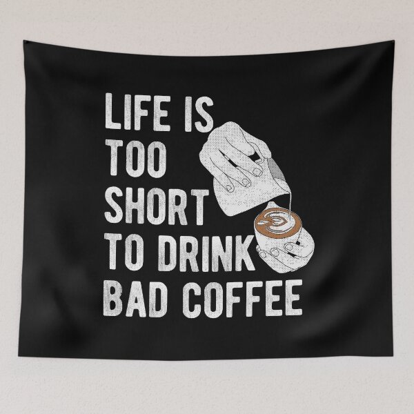 Item preview, Life is too short to drink Bad Coffee for Barista designed and sold by lemontee.
