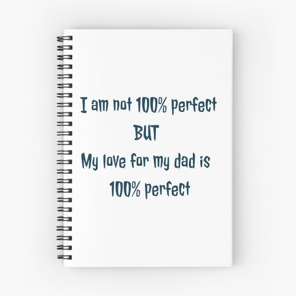 Item preview, I am not 100% perfect but my love for my dad is 100% perfect designed and sold by Nurul Hoda.