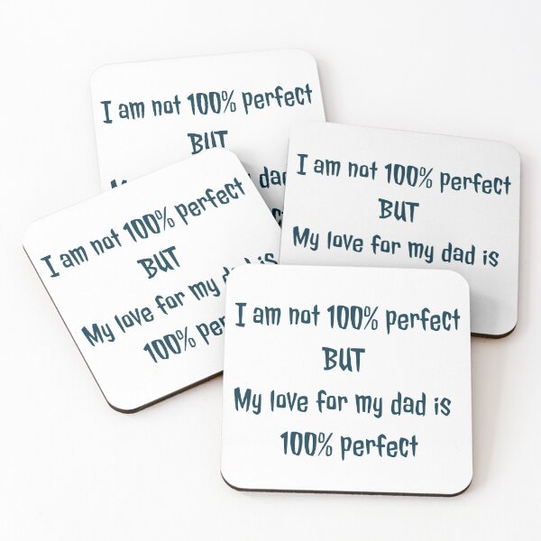 Item preview, I am not 100% perfect but my love for my dad is 100% perfect designed and sold by Nurul Hoda.