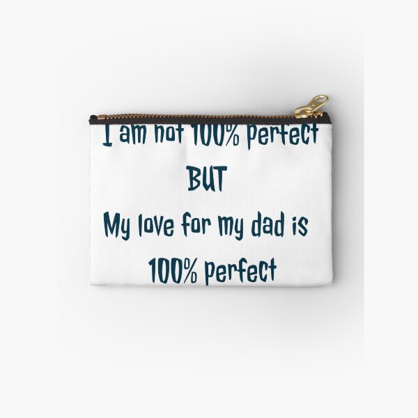 Item preview, I am not 100% perfect but my love for my dad is 100% perfect designed and sold by Nurul Hoda.