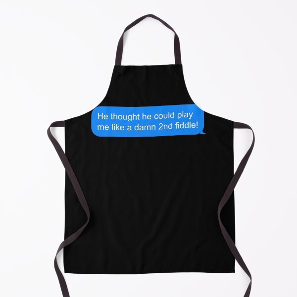 Item preview, He played me like a second fiddle | Blue and white text message  designed and sold by DeliriousSteve.