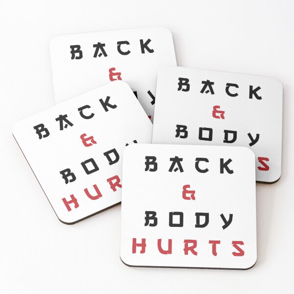Item preview, Back And Body Hurts designed and sold by MJLdesigns.