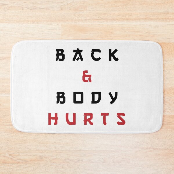 Item preview, Back And Body Hurts designed and sold by MJLdesigns.