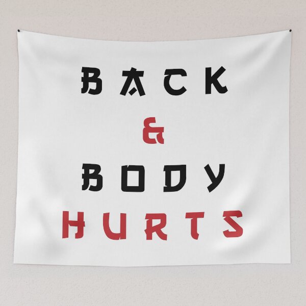 Item preview, Back And Body Hurts designed and sold by MJLdesigns.