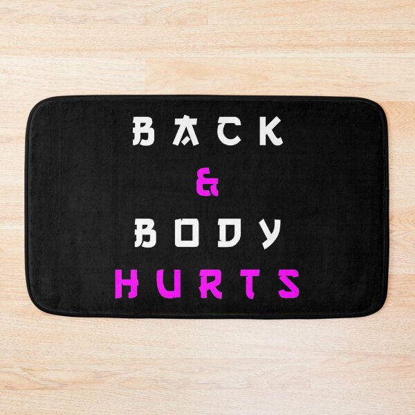Item preview, Back And Body Hurts designed and sold by MJLdesigns.