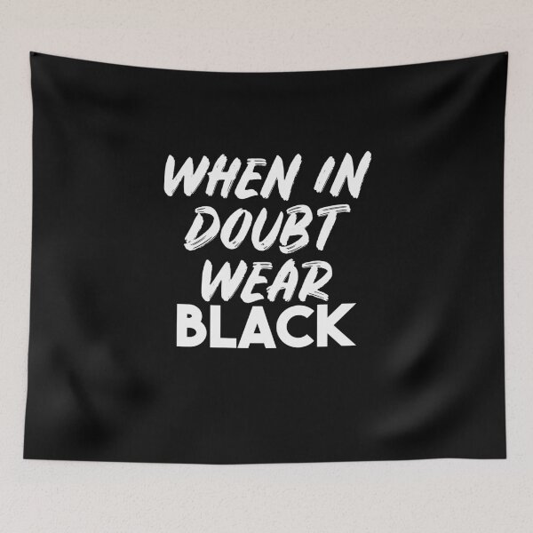 Item preview, When In Doubt Wear Black designed and sold by faithinkindness.