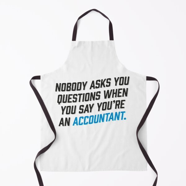 Item preview, When you say you're an accountant designed and sold by cucumberpatchx.