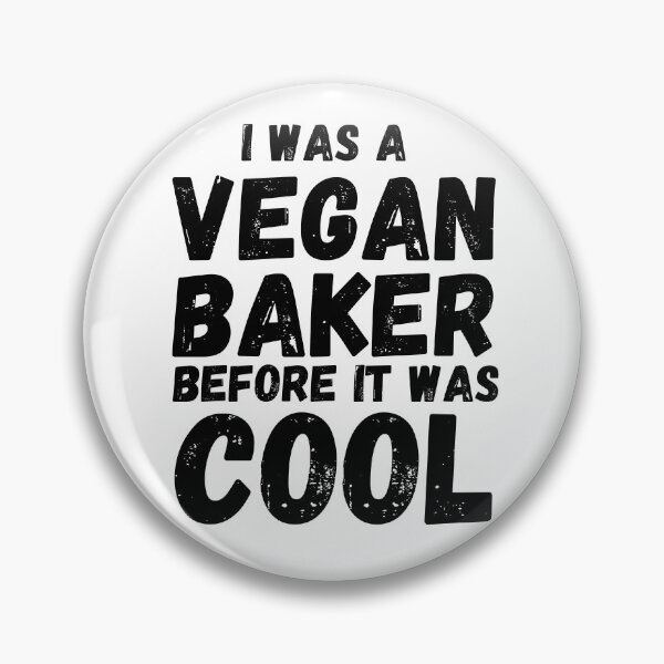 Item preview, I WAS A VEGAN BAKER BEFORE IT WAS COOL Cute Vegan Baker designed and sold by a-little-ink.