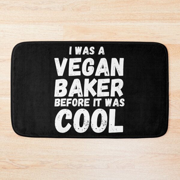 Item preview, I WAS A VEGAN BAKER BEFORE IT WAS COOL Cute Vegan Baker designed and sold by a-little-ink.