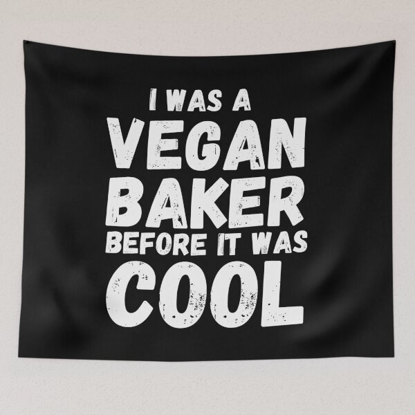 Item preview, I WAS A VEGAN BAKER BEFORE IT WAS COOL Cute Vegan Baker designed and sold by a-little-ink.
