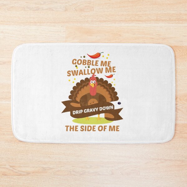 Item preview, gobble me swallow me drip gravy down the side of me designed and sold by yusufdehbi.