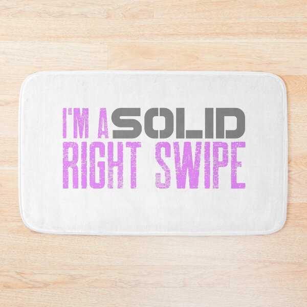 Item preview, I'm a Solid Right Swipe designed and sold by Spicy Chilli.