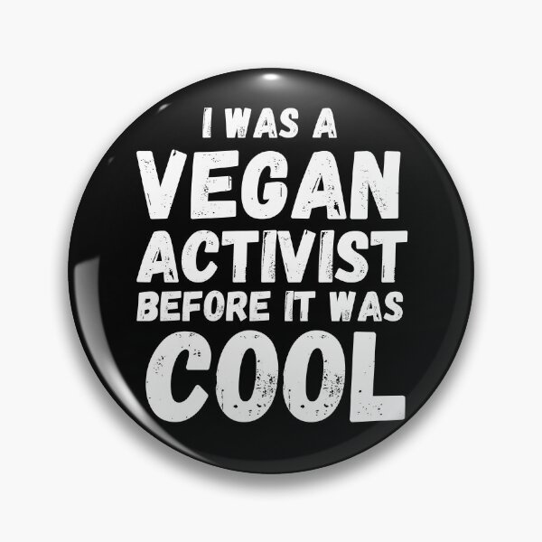 Item preview, I WAS A VEGAN ACTIVIST BEFORE IT WAS COOL Vegan Activist designed and sold by a-little-ink.