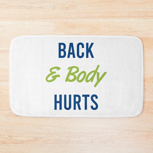 Item preview, Back And Body Hurts designed and sold by MJLdesigns.