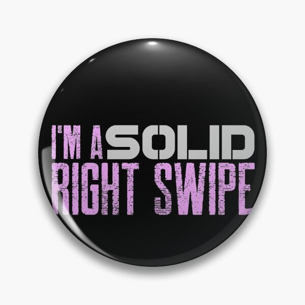 Item preview, I'm a Solid Right Swipe designed and sold by Spicy Chilli.