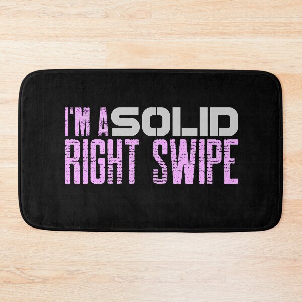 Item preview, I'm a Solid Right Swipe designed and sold by Spicy Chilli.