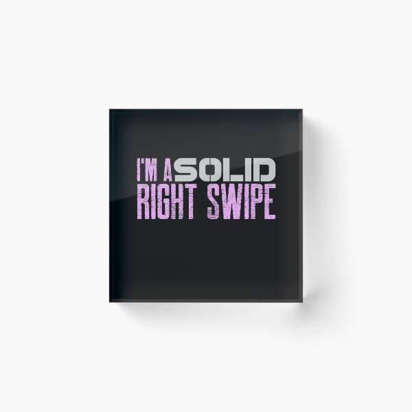 Item preview, I'm a Solid Right Swipe designed and sold by Spicy Chilli.