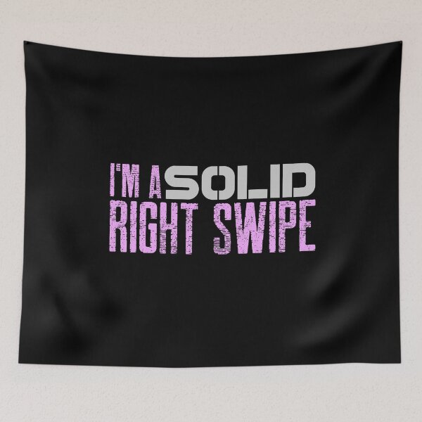 Item preview, I'm a Solid Right Swipe designed and sold by Spicy Chilli.