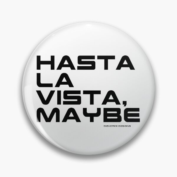 Item preview, hasta la vista maybe black shad text dizkorce designed and sold by Dizkorce.