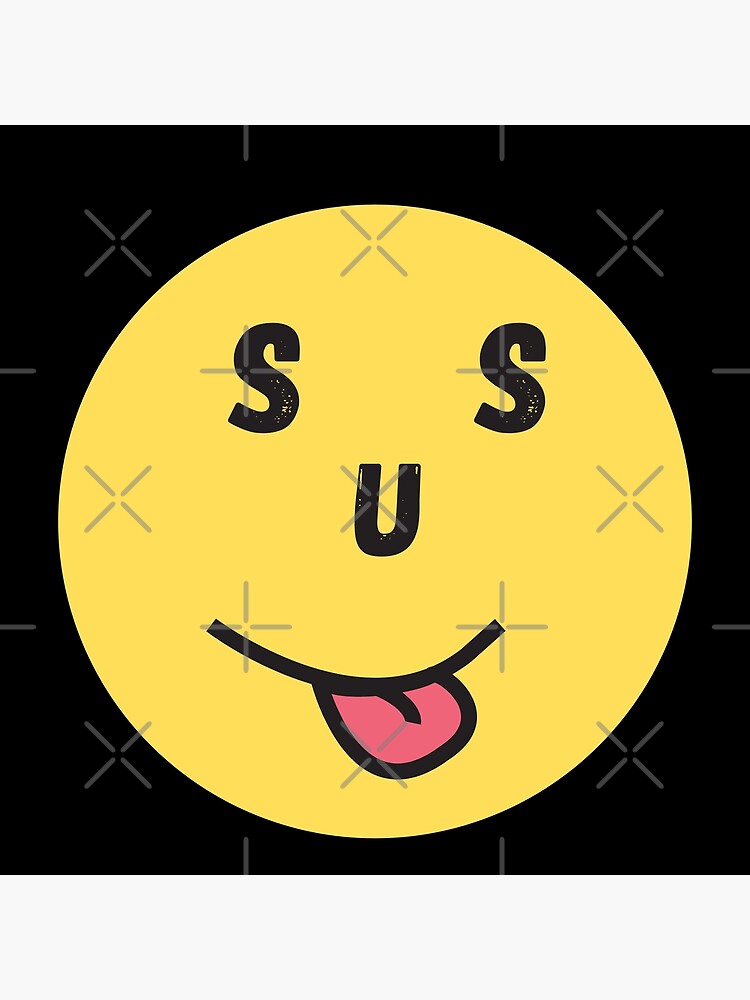 "SUS face" Art Print for Sale by Kataclysma Redbubble