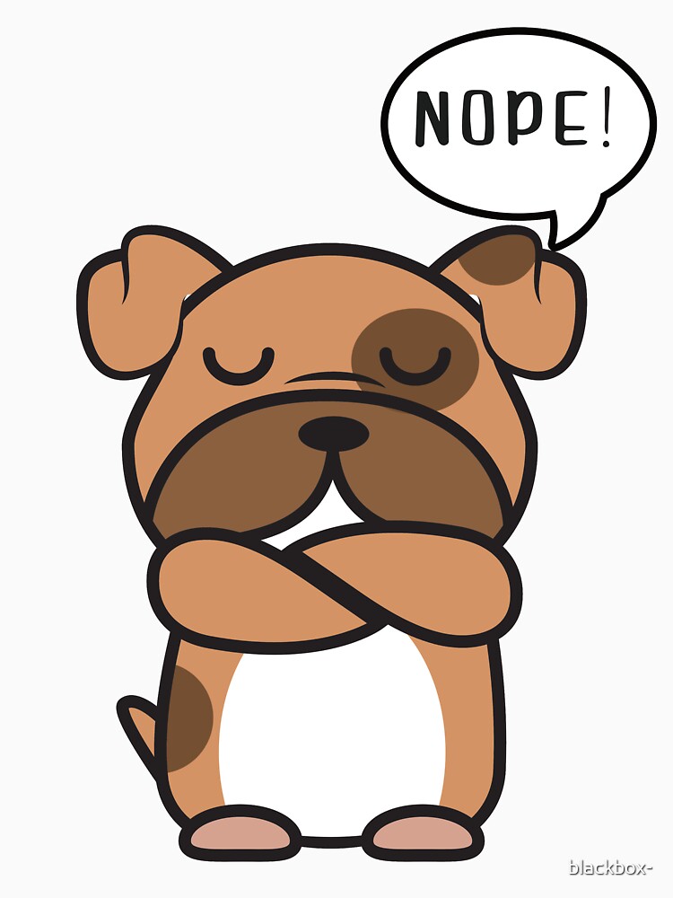 "Funny dog saying no no" Tshirt for Sale by blackbox Redbubble